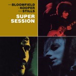 Super Session - Bloomfield, Al Kooper, Stills - 45.08