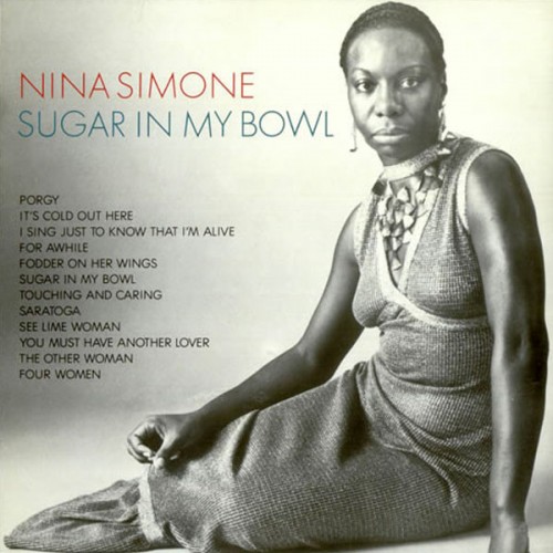 Sugar in my bowl - Nina Simone - 14.75