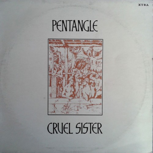 Cruel Sister - Pentangle - 36.89