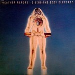 I Sing the Body Electric - Weather Report - 32.79